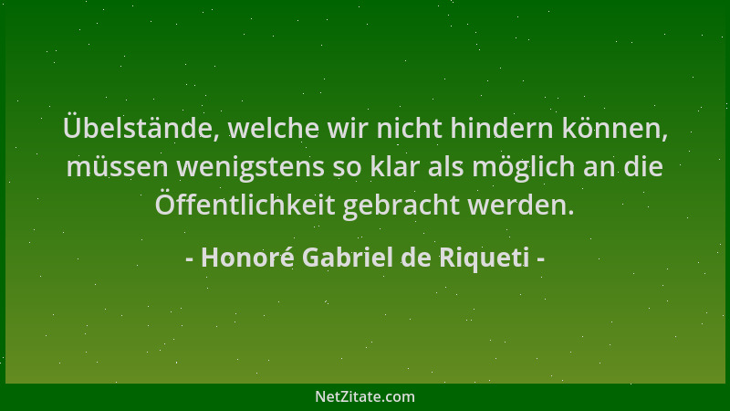 Honoré Gabriel de Riqueti - Übelstände, welche wir nicht hindern können, müssen wenigstens so klar als möglich an die Öffen...