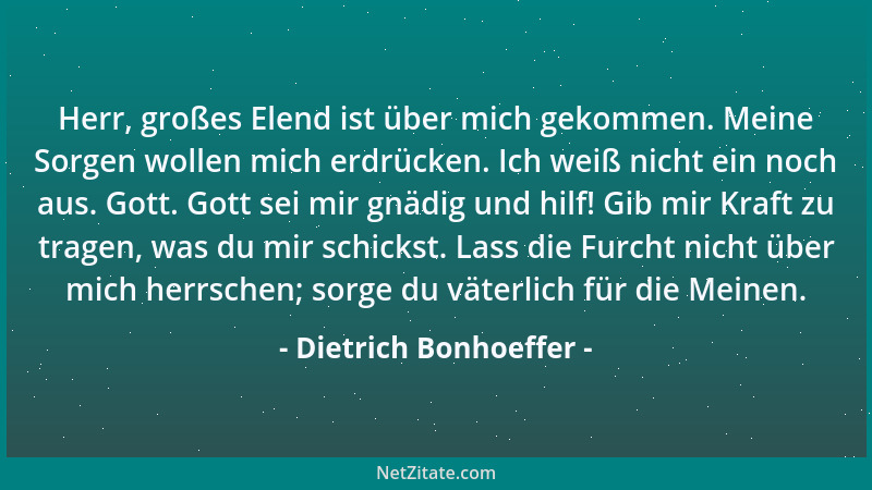 Dietrich Bonhoeffer - Die Zeit, in der man alles den Menschen durch Worte - seien es theologische oder fromme Worte - sagen...