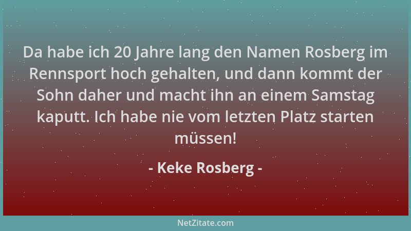 Keke Rosberg - Da habe ich 20 Jahre lang den Namen Rosberg im Rennsport hoch gehalten, und dann kommt der Sohn daher und ma...