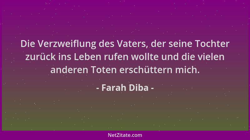 Farah Diba - Die Verzweiflung des Vaters, der seine Tochter zurück ins Leben rufen wollte und die vielen anderen Toten ersc...