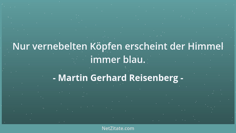 Martin Gerhard Reisenberg - Hin und wieder sollte das Recht sich darüber im Klaren sein, daß es nur eine Silbe des Wortes G...