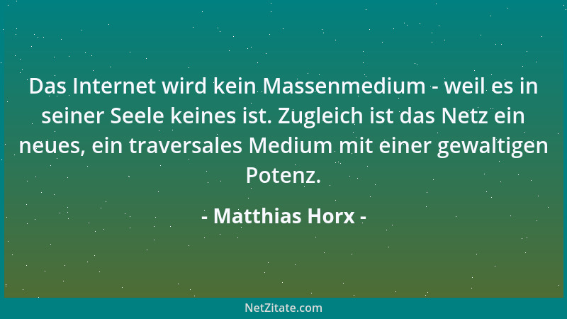Matthias Horx - Das Internet wird kein Massenmedium - weil es in seiner Seele keines ist. Zugleich ist das Netz ein neues,...