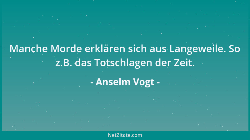 Anselm Vogt - Der Böse hat kein Gewissen, weil er amoralisch ist, der Gute hat kein Gewissen, weil er sich für das Gewissen...