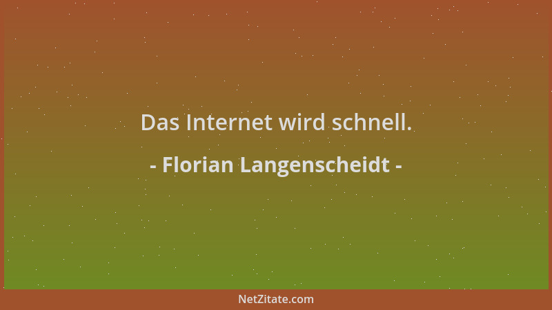 Florian Langenscheidt - Das Internet wird schnell....