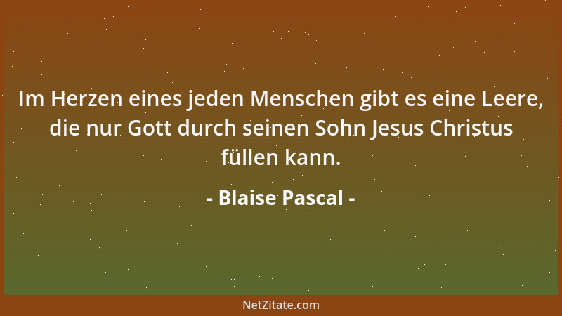 Blaise Pascal - Woher kommt es, daß ein Hinkender uns nicht beleidigt, während ein hinkender Geist dies tut? Die Ursache is...