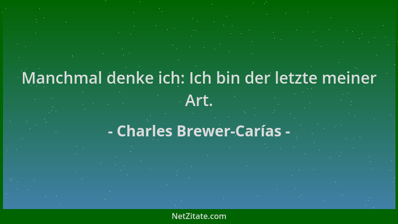 Charles Brewer-Carías - Manchmal denke ich: Ich bin der letzte meiner Art....
