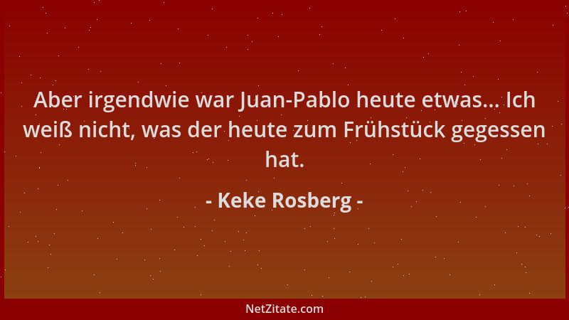 Keke Rosberg - Aber irgendwie war Juan-Pablo heute etwas... Ich weiß nicht, was der heute zum Frühstück gegessen hat....