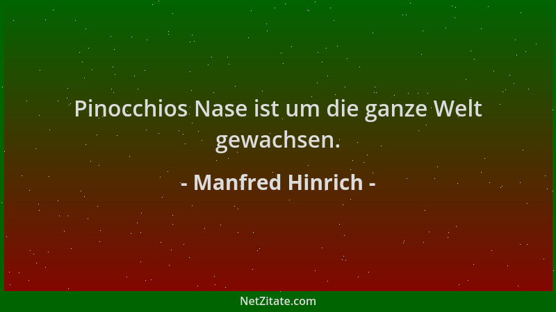 Manfred Hinrich - Pinocchios Nase ist um die ganze Welt gewachsen....