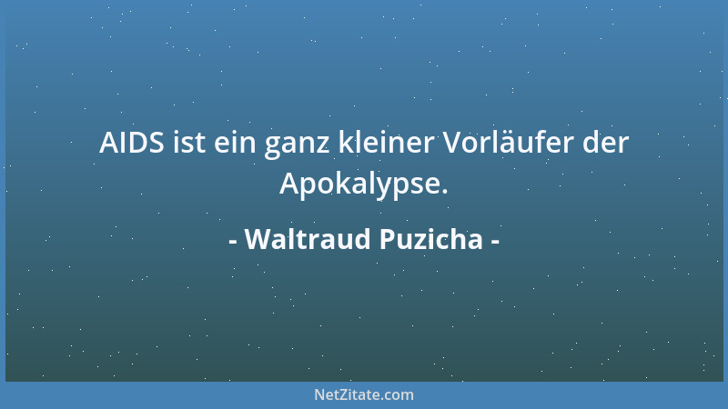Waltraud Puzicha - AIDS ist ein ganz kleiner Vorläufer der Apokalypse....