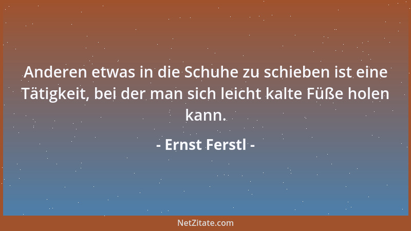 Ernst Ferstl - Stecken Lebenslust und Lebensfreude unter einer Decke, muss der graue Alltag Federn lassen....