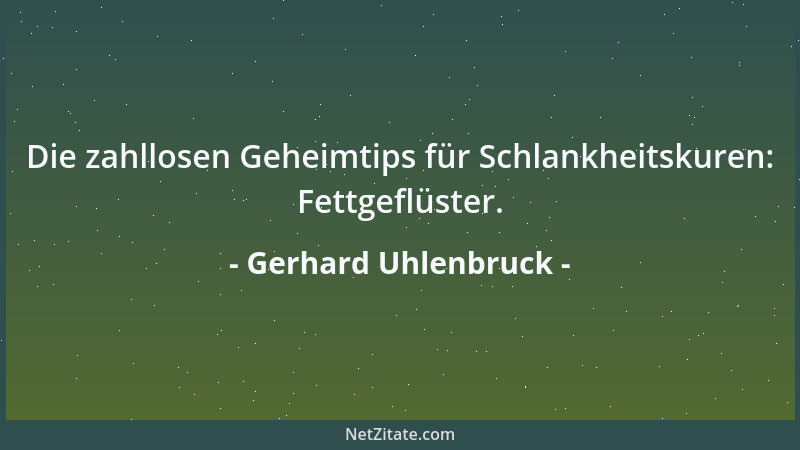 Gerhard Uhlenbruck - Die zahllosen Geheimtips für Schlankheitskuren: Fettgeflüster....