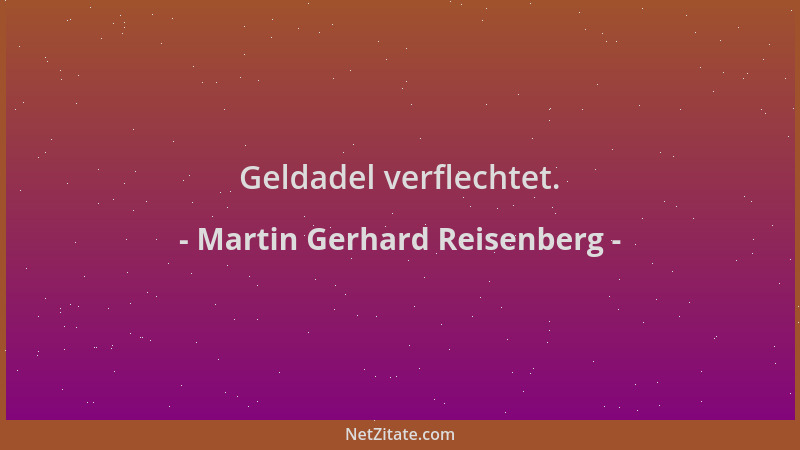 Martin Gerhard Reisenberg - Geldadel verflechtet....