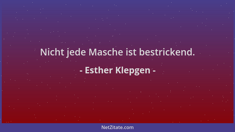 Esther Klepgen - Nicht jede Masche ist bestrickend....