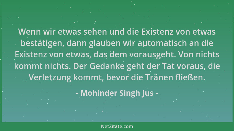 Mohinder Singh Jus - Wenn wir etwas sehen und die Existenz von etwas bestätigen, dann glauben wir automatisch an die Existe...