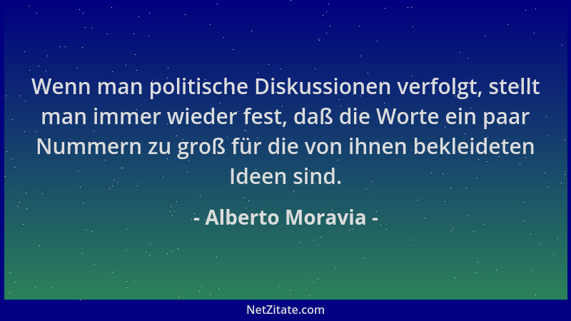 Alberto Moravia - Wenn man politische Diskussionen verfolgt, stellt man immer wieder fest, daß die Worte ein paar Nummern z...