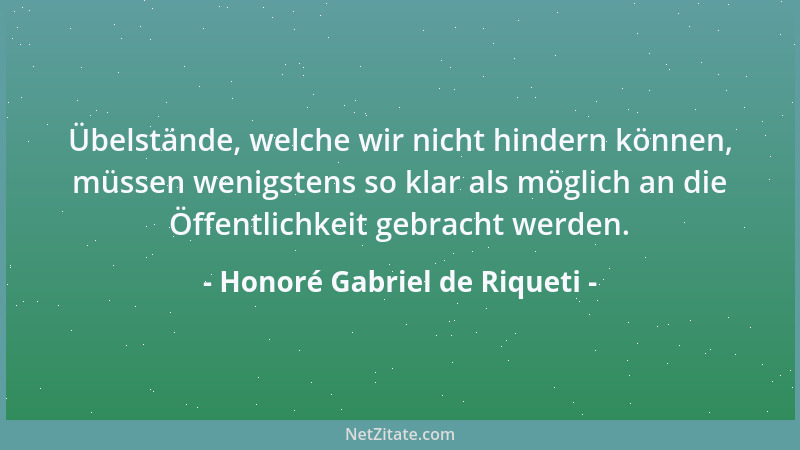 Honoré Gabriel de Riqueti - Übelstände, welche wir nicht hindern können, müssen wenigstens so klar als möglich an die Öffen...