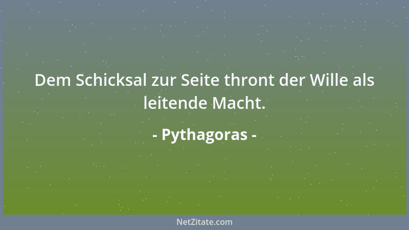 Pythagoras - Harmonie in allem ist das Ziel, dem der Mensch eifrig nachstreben soll. Wie im Weltall, so soll die Harmonie a...
