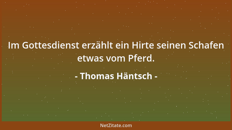 Thomas Häntsch - Im Gottesdienst erzählt ein Hirte seinen Schafen etwas vom Pferd....
