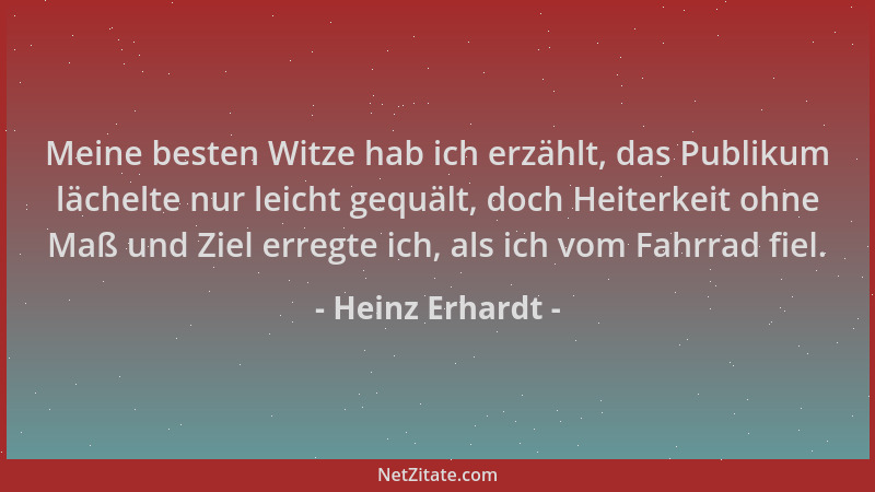 Heinz Erhardt - Meine besten Witze hab ich erzählt, das Publikum lächelte nur leicht gequält, doch Heiterkeit ohne Maß und...