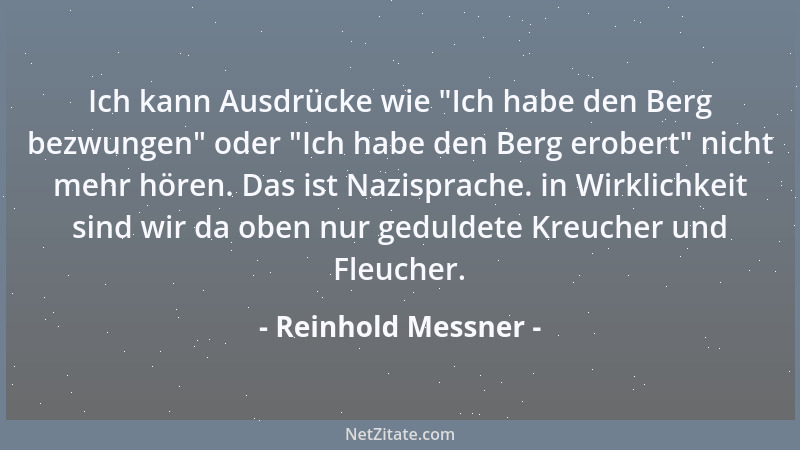 Reinhold Messner - Wenn Sie den Yeti sehen, kriegen Sie einen Riesenschreck. Dem möchten Sie nie wieder begegnen, nie wiede...
