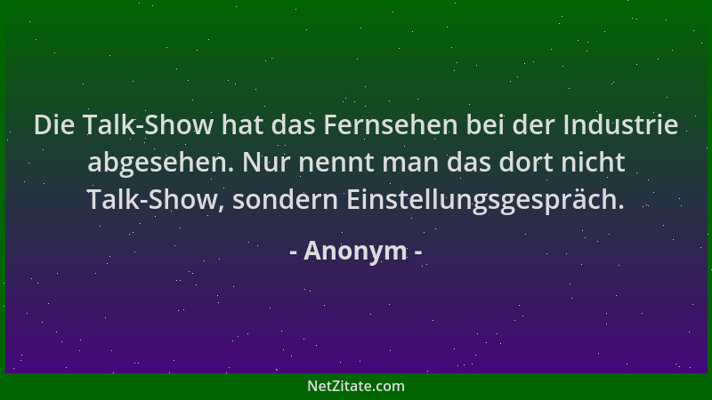 Anonym - Die Talk-Show hat das Fernsehen bei der Industrie abgesehen. Nur nennt man das dort nicht Talk-Show, sondern Einst...
