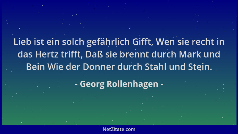 Georg Rollenhagen - Lieb ist ein solch gefährlich Gifft, Wen sie recht in das Hertz trifft, Daß sie brennt durch Mark und B...