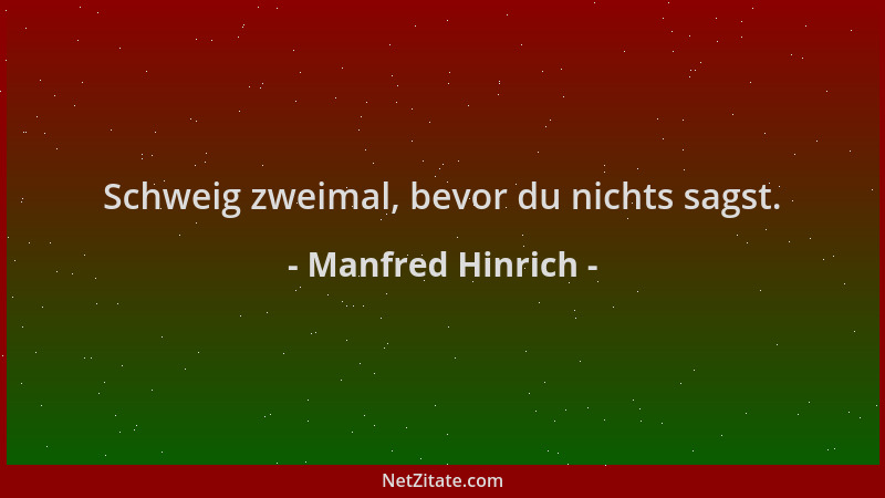 Manfred Hinrich - Schweig zweimal, bevor du nichts sagst....