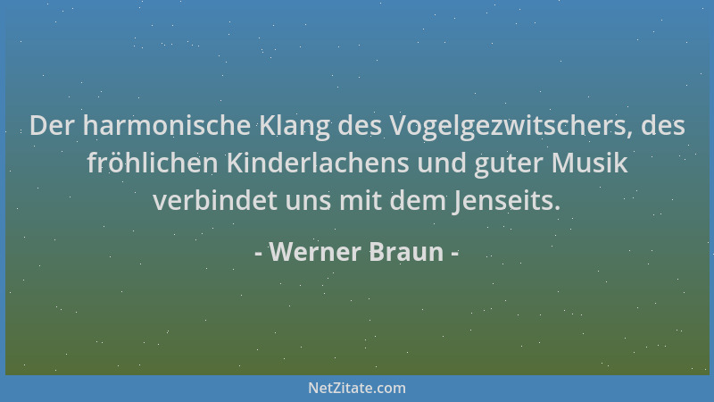 Werner Braun - Der harmonische Klang des Vogelgezwitschers, des fröhlichen Kinderlachens und guter Musik verbindet uns mit...