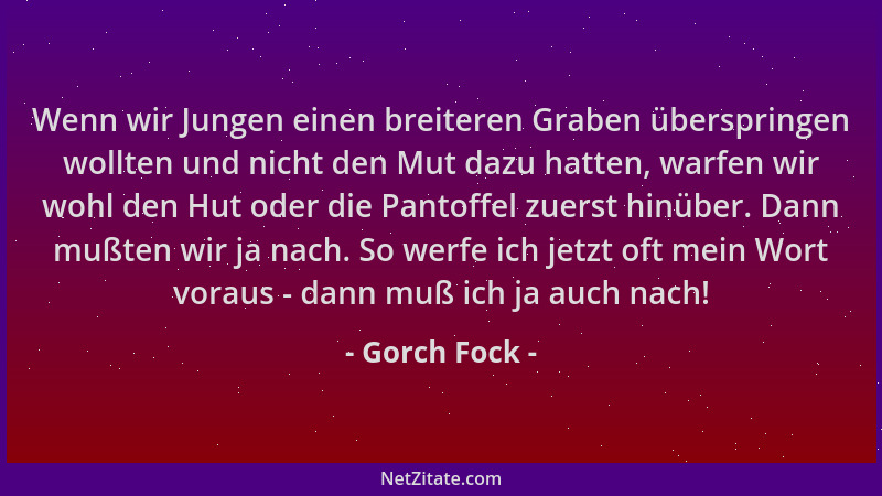 Gorch Fock - Wenn wir Jungen einen breiteren Graben überspringen wollten und nicht den Mut dazu hatten, warfen wir wohl den...