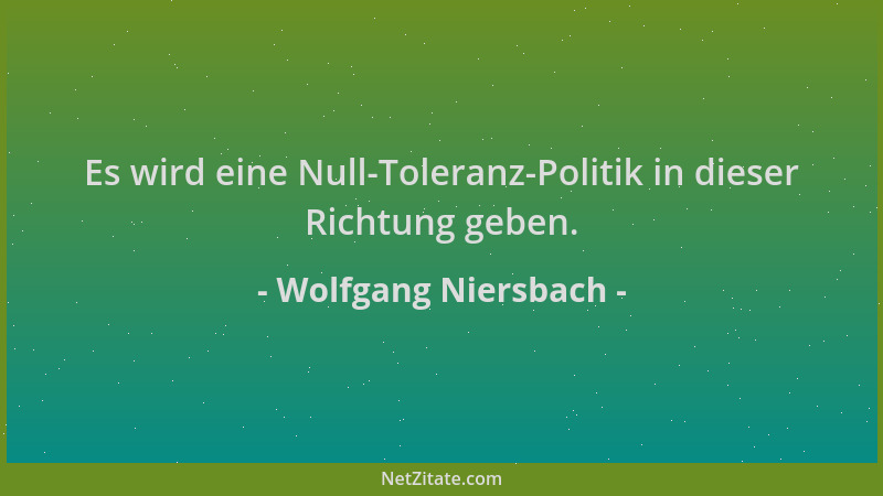 Wolfgang Niersbach - Es wird eine Null-Toleranz-Politik in dieser Richtung geben....