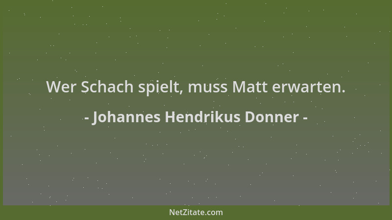 Johannes Hendrikus Donner - Wer Schach spielt, muss Matt erwarten....