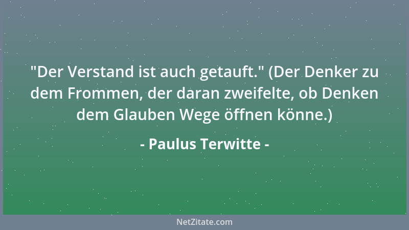 Paulus Terwitte - Gut Ding will Weite haben....