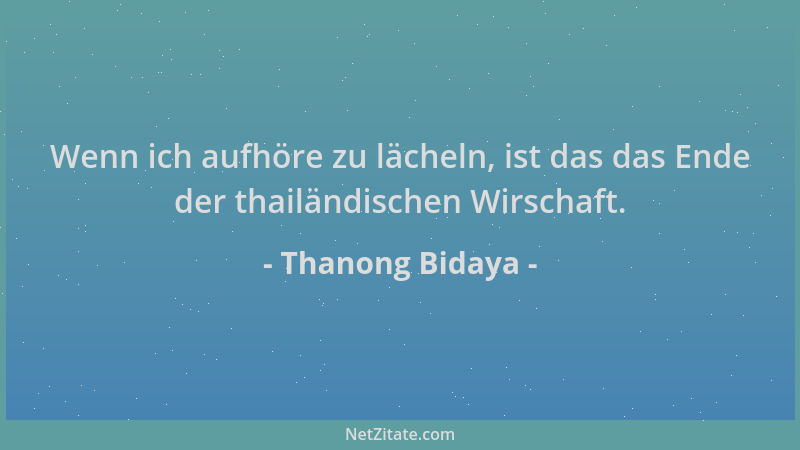 Thanong Bidaya - Wenn ich aufhöre zu lächeln, ist das das Ende der thailändischen Wirschaft....
