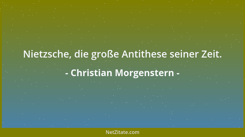 Christian Morgenstern - Es ist etwas Jämmerliches um einen Lyriker ohne Liebe. Was helfen da Mai und Nachtigallen und Monds...