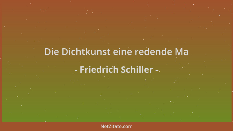 Friedrich Schiller - Die Dichtkunst eine redende Ma...