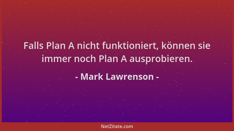 Mark Lawrenson - Falls Plan A nicht funktioniert, können sie immer noch Plan A ausprobieren....