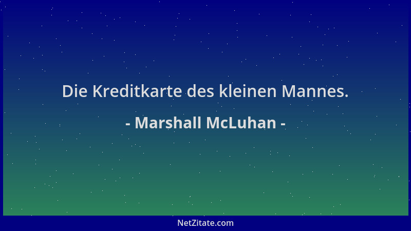Marshall McLuhan - Die Kreditkarte des kleinen Mannes....