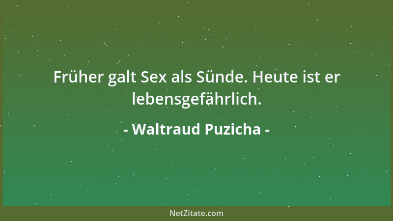 Waltraud Puzicha - Früher galt Sex als Sünde. Heute ist er lebensgefährlich....