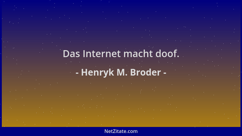Henryk M. Broder - Das Internet macht doof....