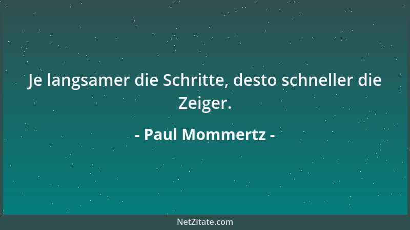 Paul Mommertz - Je langsamer die Schritte, desto schneller die Zeiger....