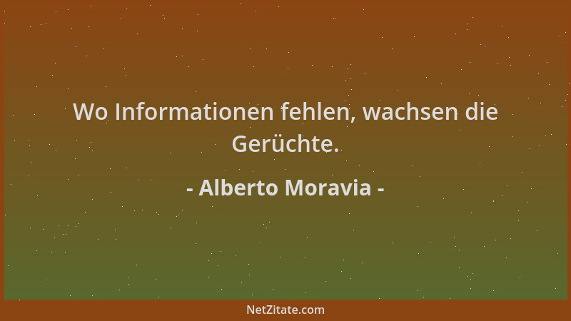 Alberto Moravia - Wo Informationen fehlen, wachsen die Gerüchte....