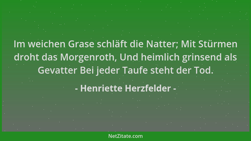 Henriette Herzfelder - Im weichen Grase schläft die Natter; Mit Stürmen droht das Morgenroth, Und heimlich grinsend als Gev...