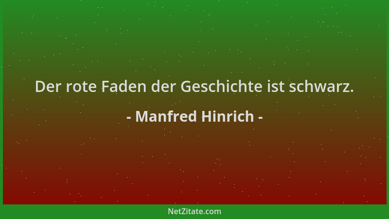 Manfred Hinrich - Der rote Faden der Geschichte ist schwarz....