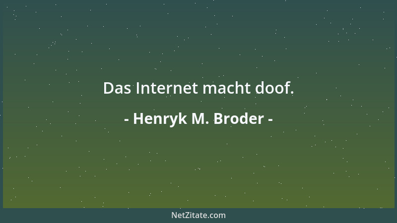 Henryk M. Broder - Das Internet macht doof....