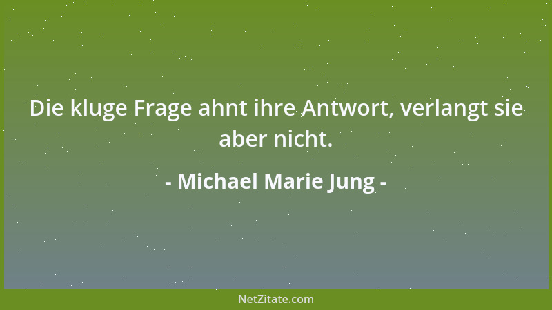 Michael Marie Jung - Wenn du einen einzelnen verachtest, kannst du es vielleicht geschickt überspielen. Wenn du alle verach...