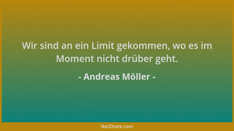 Andreas Möller - Wir sind an ein Limit gekommen, wo es im Moment nicht drüber geht....