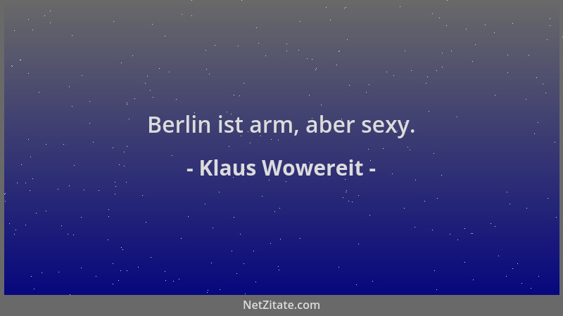 Klaus Wowereit - Berlin ist arm, aber sexy....