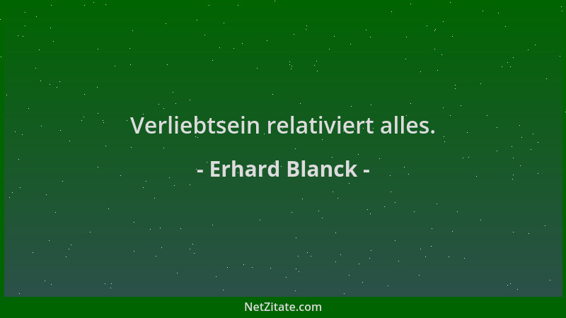 Erhard Blanck - Verliebtsein relativiert alles....