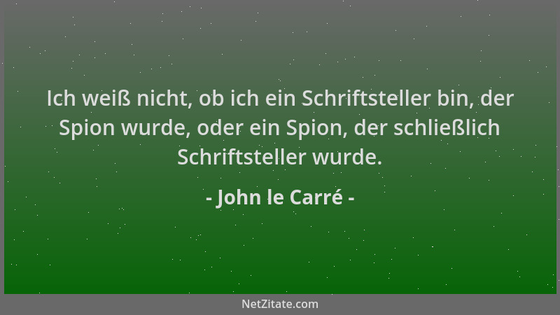 John le Carré - Ich weiß nicht, ob ich ein Schriftsteller bin, der Spion wurde, oder ein Spion, der schließlich Schriftstel...