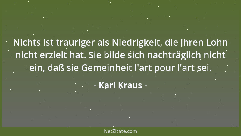 Karl Kraus - Die Vorsehung einer gottlosen Zeit ist die Presse, und sie hat sogar den Glauben an eine Allwissenheit und All...